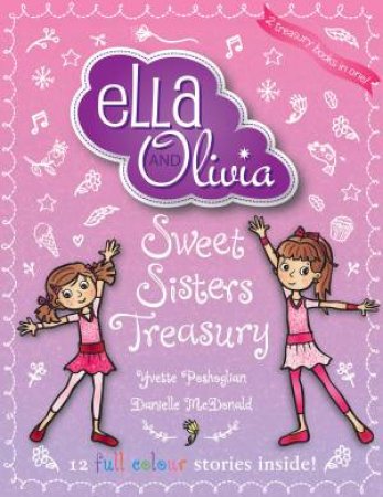 Ella And Olivia: Sweet Sisters Treasury by Yvette Poshoglian & Danielle McDonald