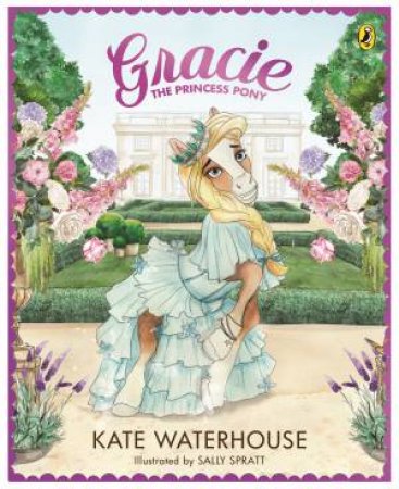 Gracie the Princess Pony by Kate Waterhouse