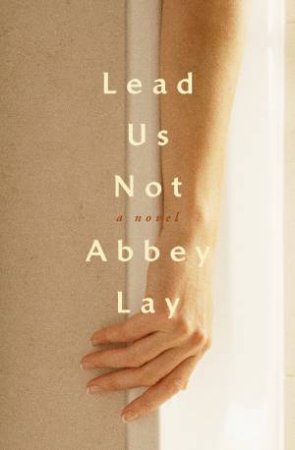 Lead Us Not by Abbey Lay