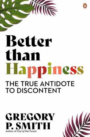 Better Than Happiness by Gregory Smith
