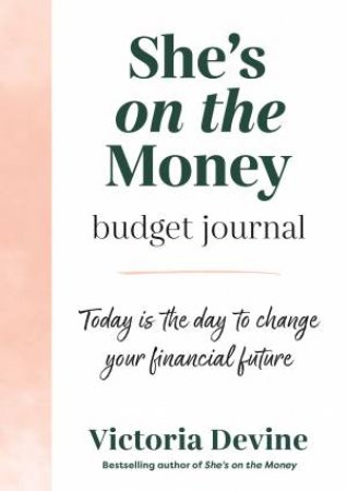 She's On The Money Budget Journal by Victoria Devine