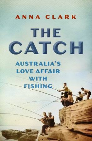 The Catch by Anna Clark