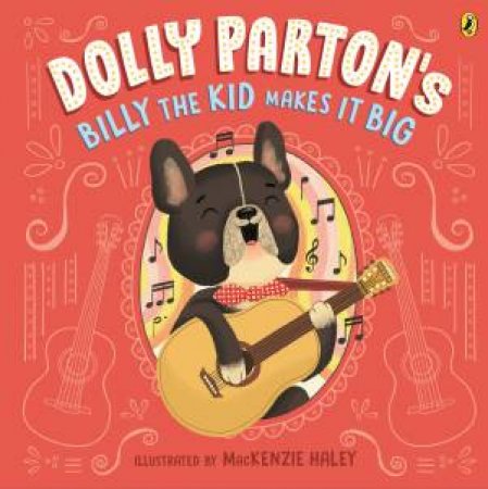 Dolly Parton's Billy The Kid Makes It Big by Dolly Parton & MacKenzie Haley