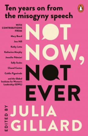 Not Now, Not Ever by Julia Gillard