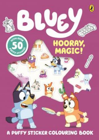 Bluey: Hooray, Magic! by Bluey