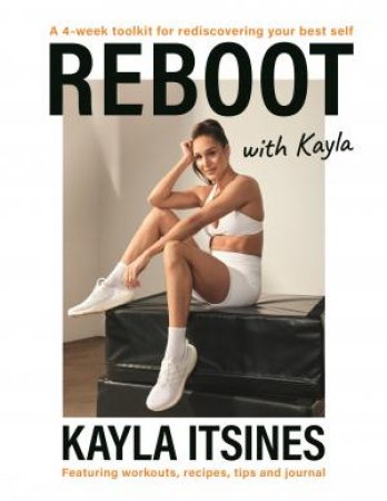 Reboot with Kayla by Kayla Itsines & Sweat