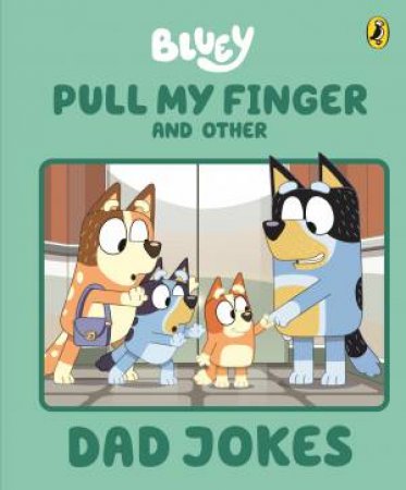 Bluey: Pull My Finger and other Dad Jokes by Bluey
