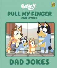 Bluey Pull My Finger and other Dad Jokes