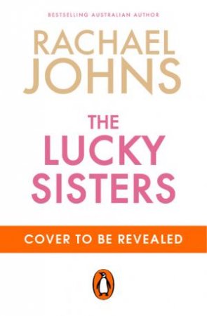 The Lucky Sisters by Rachael Johns