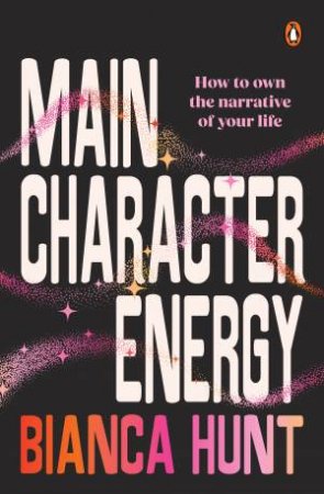 Main Character Energy by Bianca Hunt