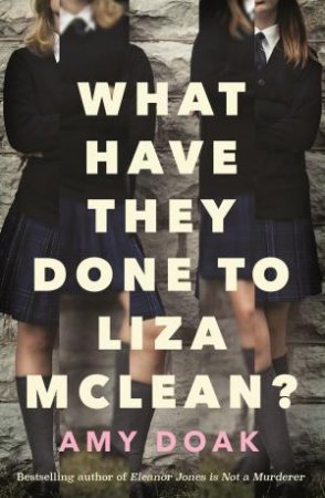 What Have They Done To Liza McLean? by Amy Doak