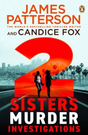 2 Sisters Murder Investigations by James Patterson & Candice Fox