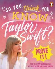 So You THINK You KNOW Taylor Swift Prove It