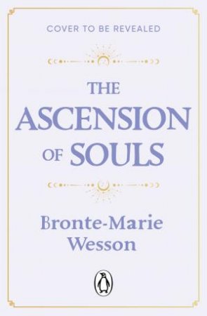 The Ascension of Souls by Bronte-Marie Wesson