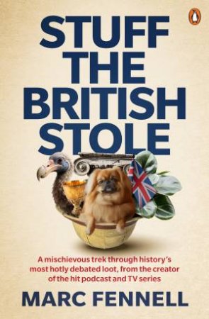 Stuff the British Stole by Marc Fennell