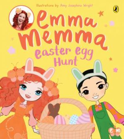 Emma Memma: Easter Egg Hunt by Emma Memma & Amy Josephine Wright