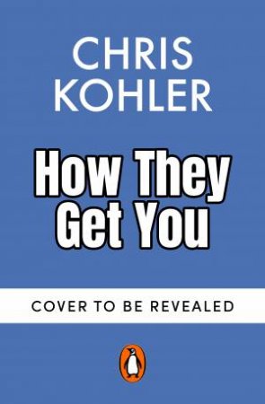 How They Get You by Chris Kohler