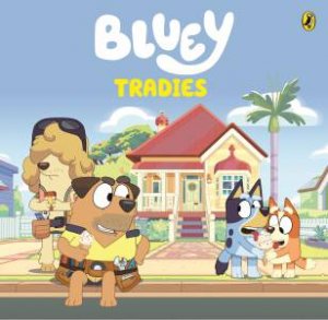 Bluey: Tradies by Bluey