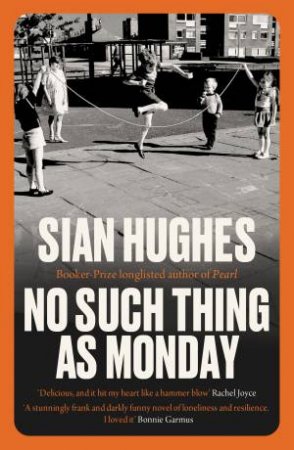 No Such Thing As Monday by Sian Hughes