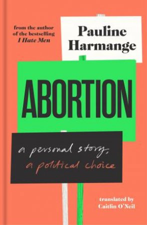 Abortion by Pauline Harmange & Caitlin O'Neil