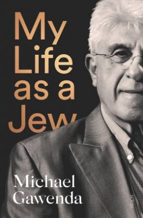 My Life as a Jew by Michael Gawenda