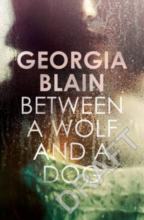 Between a Wolf and a Dog by Georgia Blain