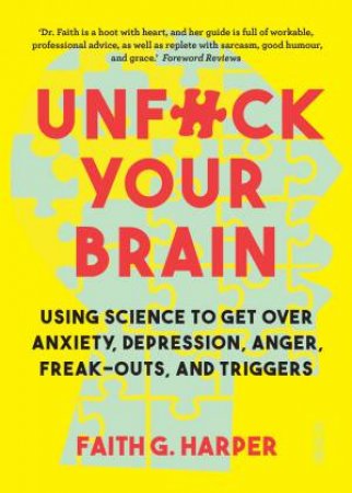 Unfuck Your Brain by Faith G. Harper