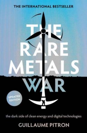 The Rare Metals War by Guillaume Pitron