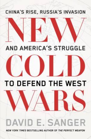 New Cold Wars by David E Sanger