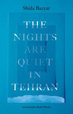 The Nights Are Quiet in Tehran by Shida Bazyar