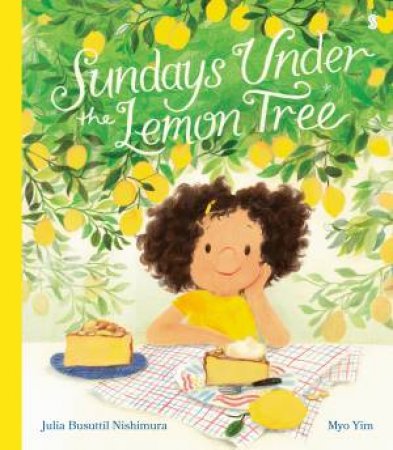 Sundays under the Lemon Tree by Julia Busuttil Nishimura & Myo Yim