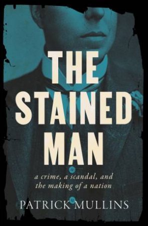 The Stained Man by Patrick Mullins