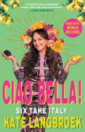 Ciao Bella! by Kate Langbroek