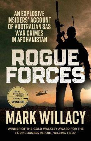Rogue Forces by Mark Willacy