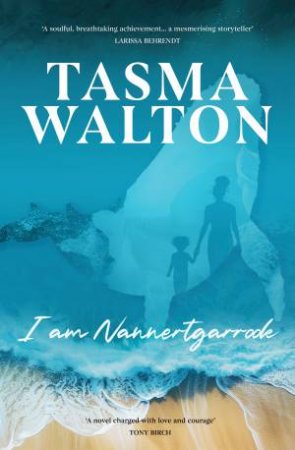 I Am Nannertgarrook by Tasma Walton