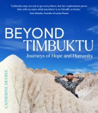 Beyond Timbuktu Journeys of Hope and Humanity