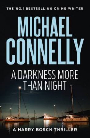 A Darkness More Than Night by Michael Connelly