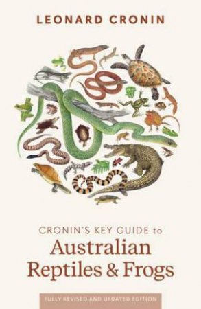 Cronin's Key Guide to Australian Reptiles and Frogs by Leonard Cronin