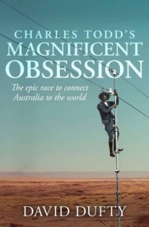 Charles Todd's Magnificent Obsession by David Dufty