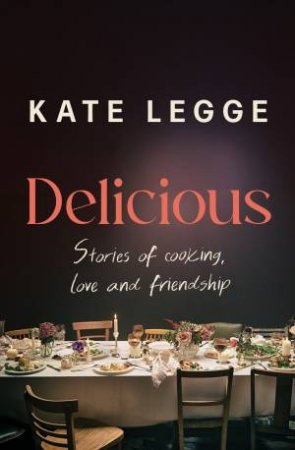 Delicious by Kate Legge