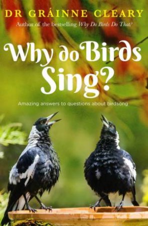 Why Do Birds Sing? by Grainne Cleary