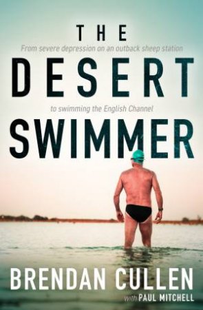 The Desert Swimmer by Brendan Cullen & Paul Mitchell
