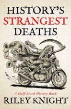 Historys Strangest Deaths