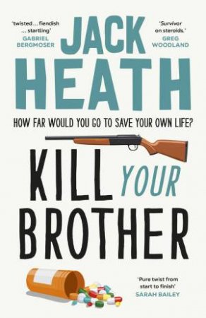 Kill Your Brother by Jack Heath