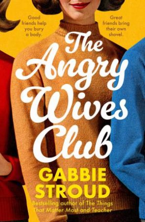 The Angry Wives Club by Gabbie Stroud
