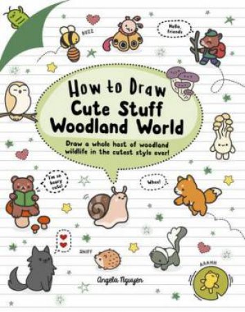 How to Draw Cute Stuff Woodland World by Angela Nguyen