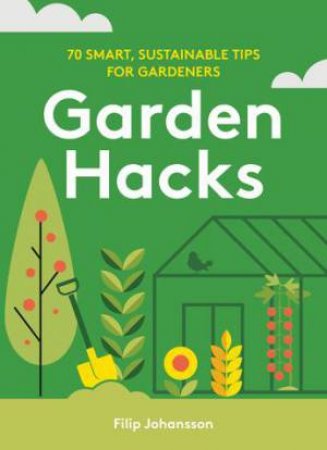Garden Hacks by Filip Johansson