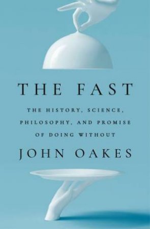 The Fast by John Oakes