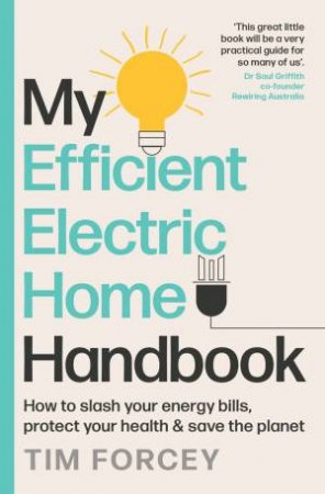 My Efficient Electric Home Handbook by Tim Forcey