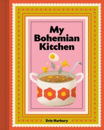 My Bohemian Kitchen by Evangeline Harbury